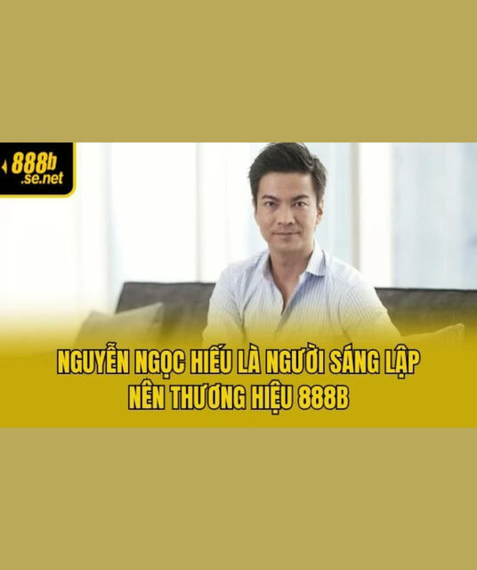 avatar Nguyễn Ngọc Hiếu Người Khởi Tạo Thiên Đường Giải Trí 888b